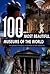 100 Most Beautiful Museums of the World: A Journey Across Five Continents