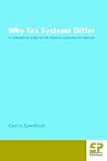 Why Tax Systems Differ: A Comparative Study of the Political Economy of Taxation Why Tax Systems Differ: A Comparative Study of the Political Economy of Taxation