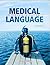 Medical Language by Susan M. Turley