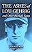 The Ashes of Lou Gehrig and...