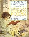 The Oxford Illustrated Book of American Children's Poems by Donald Hall