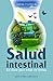 Salud intestinal: la clave para estar en forma (Coleccion Salud y Vida Natural) (Spanish Edition)