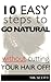 10 Easy Steps to Go Natural...