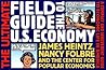 The Ultimate Field Guide to the US Economy: A Compact and Irreverent Guide to Economic Life in America, New Updated Edition