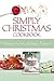 Simply Christmas Cookbook: ...