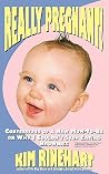 Really Pregnant! Confessions of a New Mom-To-Be or Why I Couldn't Stop Eating Brownies Really Pregnant! Confessions of a New Mom-To-Be or Why I Couldn't Stop Eating Brownies