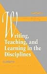 Writing, Teaching, and Learning in the Disciplines (Research and Scholsarship in Composition)