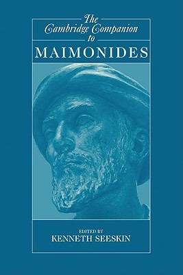 The Cambridge Companion to Maimonides (Cambridge Companions to Philosophy)