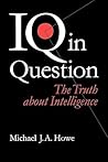 IQ in Question: The Truth about Intelligence (Sage Communications in Society])