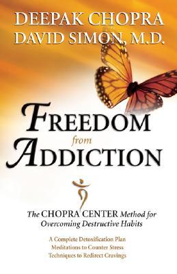 Freedom from Addiction: The Chopra Center Method for Overcoming Destructive Habits (Paperback)