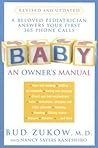 Baby: An Owner's Manual: A Beloved Pediatrician Answers Your First 365 Phone Calls