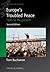 Europe's Troubled Peace: 1945 to the Present (Blackwell History of Europe)