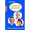 Wir müssen den Kindern mehr Deutsch lernen: Weise Worte aus Politik und Gesellschaft Wir müssen den Kindern mehr Deutsch lernen: Weise Worte aus Politik und Gesellschaft