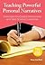 Teaching Powerful Personal Narratives: Strategies for College Applications and High School Classrooms (Maupin House)