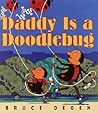 Daddy Is a Doodlebug