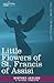 Little Flowers of St. Francis of Assisi by Francis of Assisi