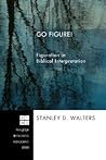 Go Figure!: Figuration in Biblical Interpretation (Princeton Theolgoical Monograph Series)