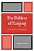 The Politics of Nanjing