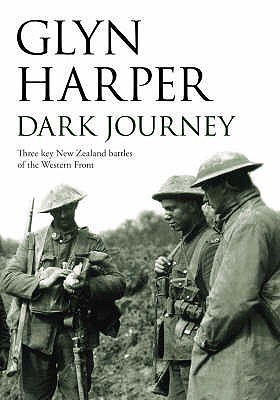 Dark Journey: Three Key New Zealand Battles of the Western Front (Hardcover)