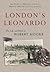 London's Leonardo: The Life...