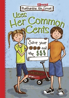 Katharine the Almost Great Uses Her Common Cents (Katharine the Almost Great, #1)