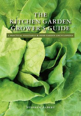 The Kitchen Garden Grower's Guide: A practical vegetable and herb garden encyclopedia (Paperback)