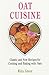 Oat Cuisine: Classic New Re...