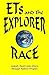 ETs and the Explorer Race (Explorer Race Series, Book 2)