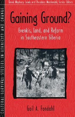 Gaining Ground?: Evenkis, Land, and Reform in Southeastern Siberia (Paperback)