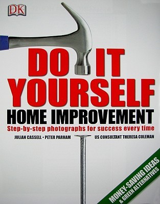 Do-It-Yourself Home Improvement: Step-By-Step Photographs for Success Every Time (Paperback)