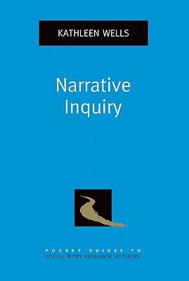 Narrative Inquiry (Pocket Guide to Social Work Research Methods)