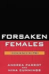 Forsaken Females: The Global Brutalization of Women Forsaken Females: The Global Brutalization of Women