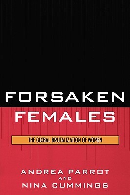 Forsaken Females: The Global Brutalization of Women (Paperback)