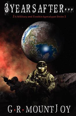 3 Years After... (A Military/Zombie Apocalypse Series)