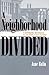 A Neighborhood Divided: Com...