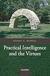 Practical Intelligence and the Virtues Practical Intelligence and the Virtues