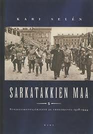 Sarkatakkien maa: suojeluskuntajärjestö ja yhteiskunta 1918-1944 (Hardcover)