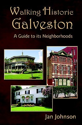 Walking Historic Galveston: A Guide to Its Neighborhoods (Paperback)