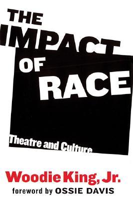 Impact Of Race: Theatre and Culture (Hardcover)
