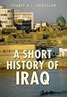 A Short History of Iraq: From 636 to the Present