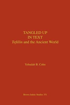 Tangled Up in Text: Tefillin and the Ancient World (Paperback)