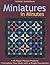 Miniatures in Minutes: 24 Paper-Pieced Projects - Complete Your Quilt with a Single Foundation