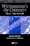 Wittgenstein's On Certainty: There - Like Our Life