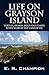 Life on Grayson Island: Turtles, Snakes, Dogs and Flakes. Seven years in the land of OZ