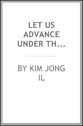 Let us advance under the banner of marxism-leninism and the