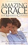 Amazing Grace for Married Couples: 12 Life-Changing Stories of Renewed Love