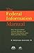 The Federal Information Manual: How the Government Collects, Manages, and Discloses Information under FOIA and Other Statutes