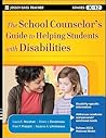 The School Counselor's Guide to Helping Students with Disabilities (Jossey-Bass Teacher)