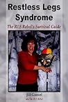 Restless Legs Syndrome: The RLS Rebel's Survival Guide