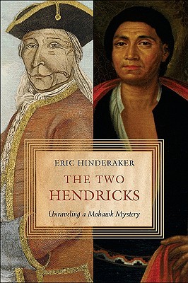The Two Hendricks: Unraveling a Mohawk Mystery (Hardcover)